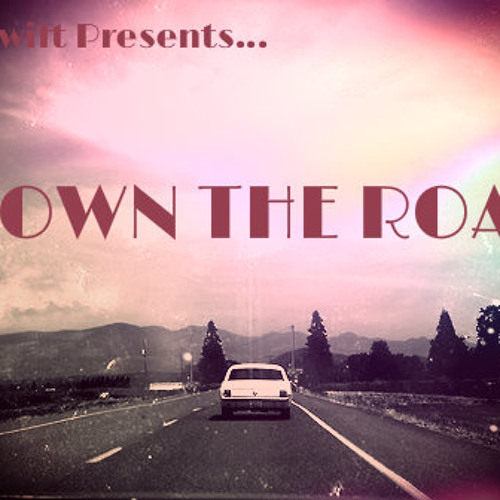 Kidd Swift ~ "Down The Road"