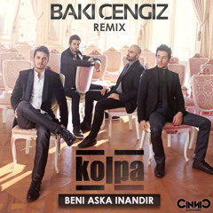 KOLPA - Beni Aska Inandir (BAKI CENGIZ Remix)