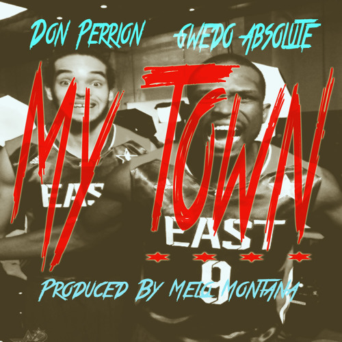 Don Perrion ft Gwedo Absolute - My Town
