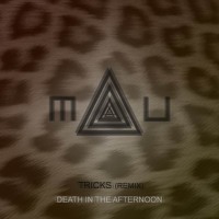Death In The Afternoon - Tricks (M.A.U. Remix)