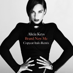 Alicia Keys - Brand new me (Copycat Italo Remix) [MOVED]