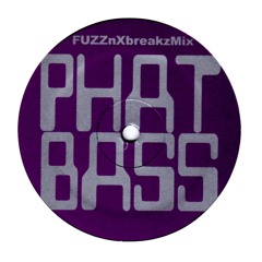 FuzznX break mix of Phat Bass