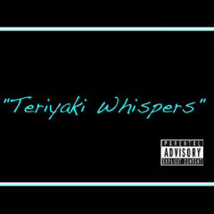 TeriyakiThompson Ft. Quik - "Teriyaki Whispers"