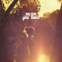 Kilter - You Know