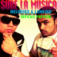 Sube La Musica (Turn Up The Music) ~ MELODIKO & LANKINO