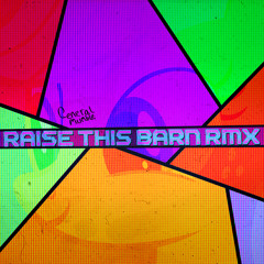 General Mumble - Raise This Barn RMX
