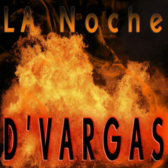 D'Vargas - La Noche