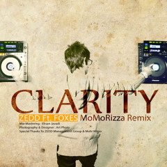 Zedd - Clarity (Ft Foxes) (Momorizza Remix)