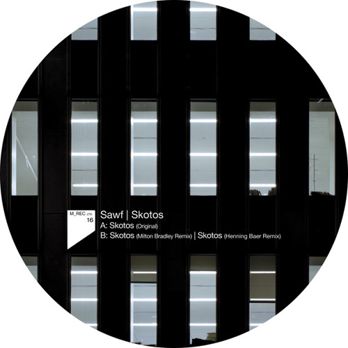 M_Rec Ltd 16 - Sawf - Skotos (Incl. Milton Bradley / Henning Baer Remix)