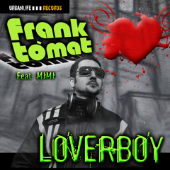 Frank Tòmat ft. Mimi - Loverboy ( Frank Tòmat & Jhonnystarr deep house mix)