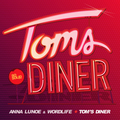 Anna Lunoe & wordlife - Tom's Diner (Full version)