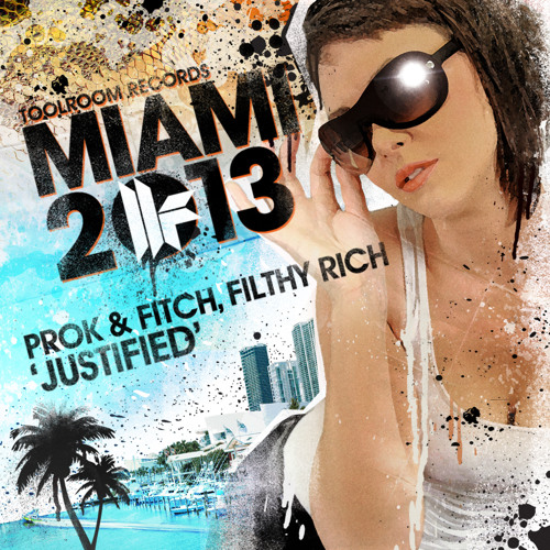 Prok & Fitch and Filthy Rich - Justified (Out Now on Beatport)