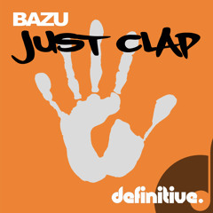 Bazu - Just Clap [Definitive]