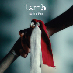 Lamb - Build A Fire (Evil Nine Remix)