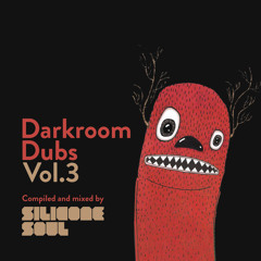 Darkroom Dubs Vol. 3 - Compiled & Mixed by Silicone Soul (Free Download)