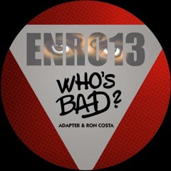 Adapter - Who's Bad (Ron Costa Remix) [Entail Records]
