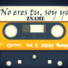 No eres tu, soy yo - Mc zname 24-ever (BEAT- Deoxis rapper)