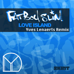 Fatboy Slim - Love Island (Yves Lenaerts Remix)