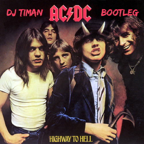 Acdc - Highway to hell (Dj TiMan Bootleg)