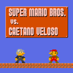 Super Mario Bros. vs. Caetano Veloso (Bertazi 8-bit Remix)