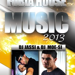 FOBIA HOUSE MUSIC 2013 DJ MOE-SI DJ JASSI
