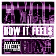 How It Feel Feat. Gwop