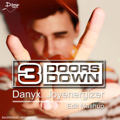 3 Doors Down - Here Without You (Danyx. Joyenergizer Mashup) ::DOWNLOAD FREE::