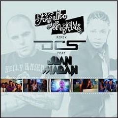 120. DCS ft. Juan Magan - Angelito Sin Alas (Dj Legrand 2013)