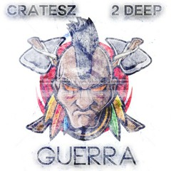 Cratesz & 2 DEEP - Guerra