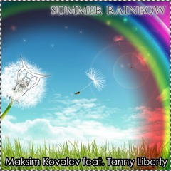 Maksim Kovalev - Summer rainbow (feat. Tanny Liberty) (radio edit)
