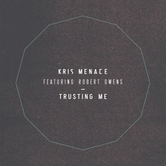 Kris Menace feat. Robert Owens - Trusting Me (Le Crayon Remix)