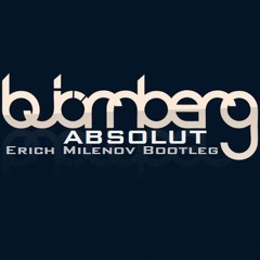 Bjornberg - Absolut (Erich Milenov Bootleg)