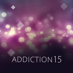 Addiction Fifteen