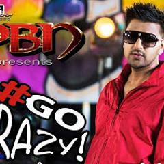 Go Crazy - PBN ft. Miss Pooja