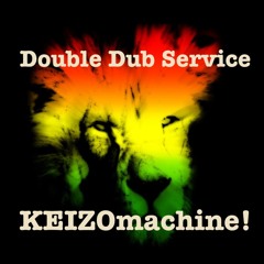 Double Dub Service / KEIZOmachine!  (FREE DOWNLOAD)