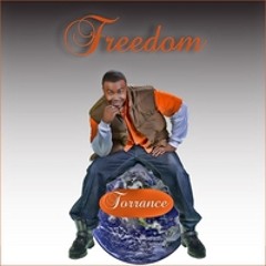 Torrance Rudd  "Forever Praise ft Uncle Reece" (FREEDOM ALBUM)