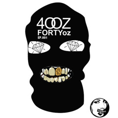 FORTYoz-40OZE.P. (DL link in description)