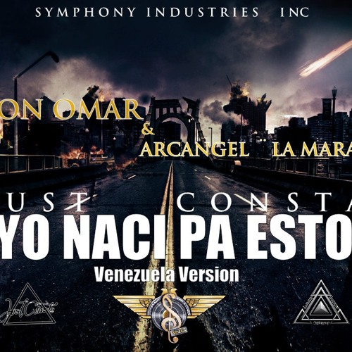 Yo Naci Pa esto- Don Omar Ft Arcangel & Just Consta FULL VERSION