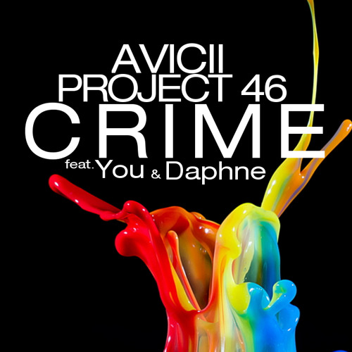Avicii & Project 46 feat. You & Daphne - Crime (Radio Edit)*