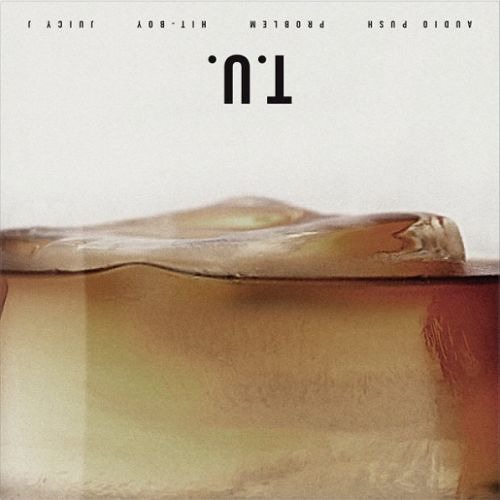 Hit-Boy - "T.U." (Prod. by Hit-Boy) Feat. Audio Push x Problem x Juicy J - Milz Exclusive