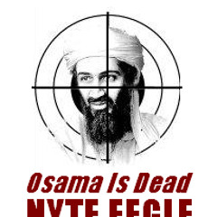 NYTE EEGLE - "OSAMA IS DEAD"
