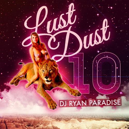 MIXTAPE | Ryan Paradise - Lust Dust 10