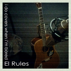 Great Expectations - El Rules (Gaslight Anthem cover)