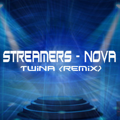 Streamers - Nova (Twina RMX)