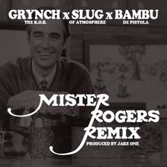 Grynch - Mister Rogers (Remix) (Feat. Bambu & Slug of Atmosphere)
