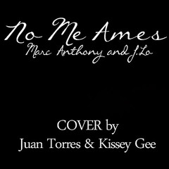 "No Me Ames" (Marc Anthony & J.Lo) COVER by Juan & Kissey