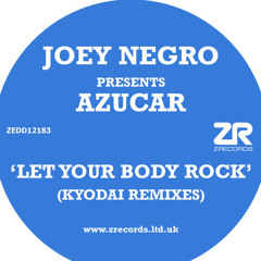 Azucar-Let Your Body Rock (Kyodai Rmx)