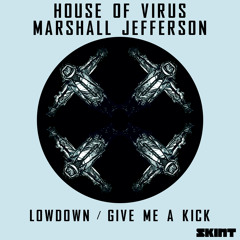Marshall Jefferson & House Of Virus - Give Me A Kick