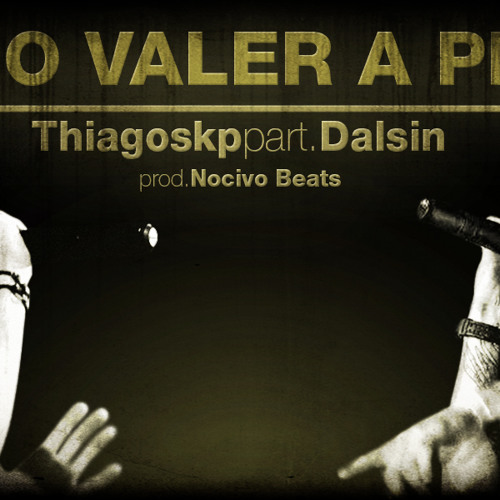 Thiago SKP part Dalsin - Faço valer a pena (prod Nocivo Shomon)
