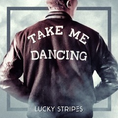 Lucky Stripes - Take Me Dancing (Erkka remix)